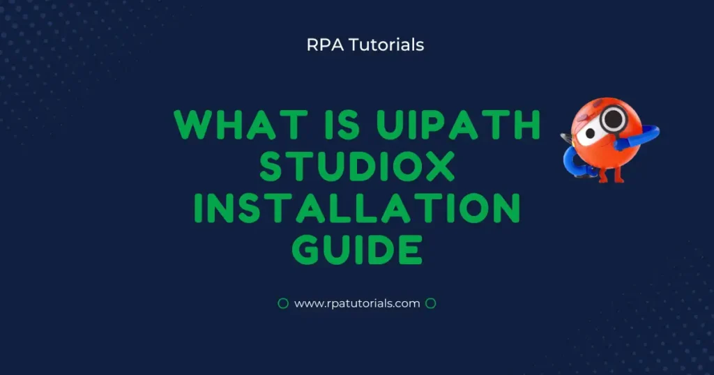 What Is UiPath StudioX - Installation - Download - RPA Tutorials