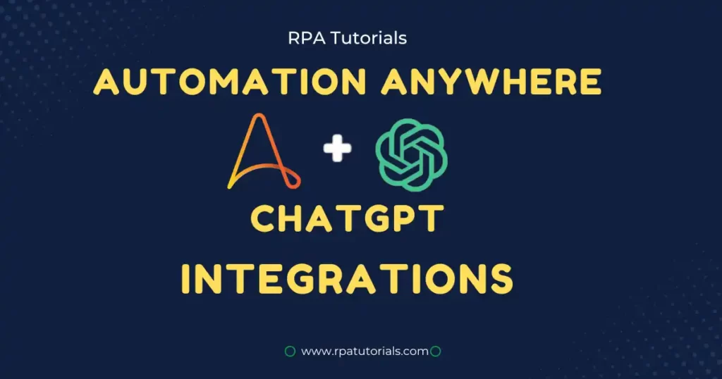 Automation Anywhere and ChatGPT Integrations - RPA Tutorials