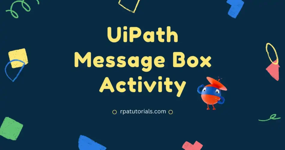 UiPath Message Box Activity - RPA Tutorials