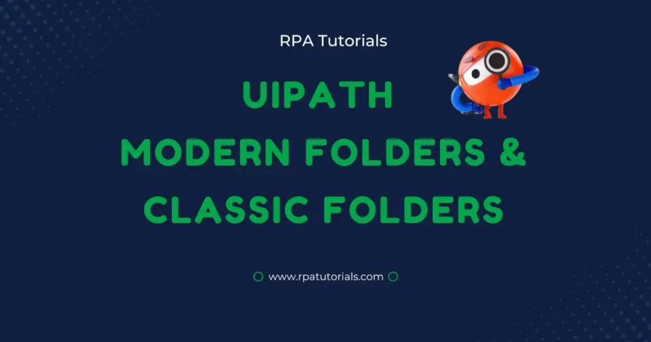 UiPath Modern Folders and Classic Folders