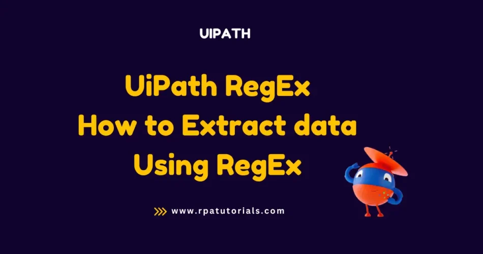 UiPath RegEx - How to Use RegEx to Extract data