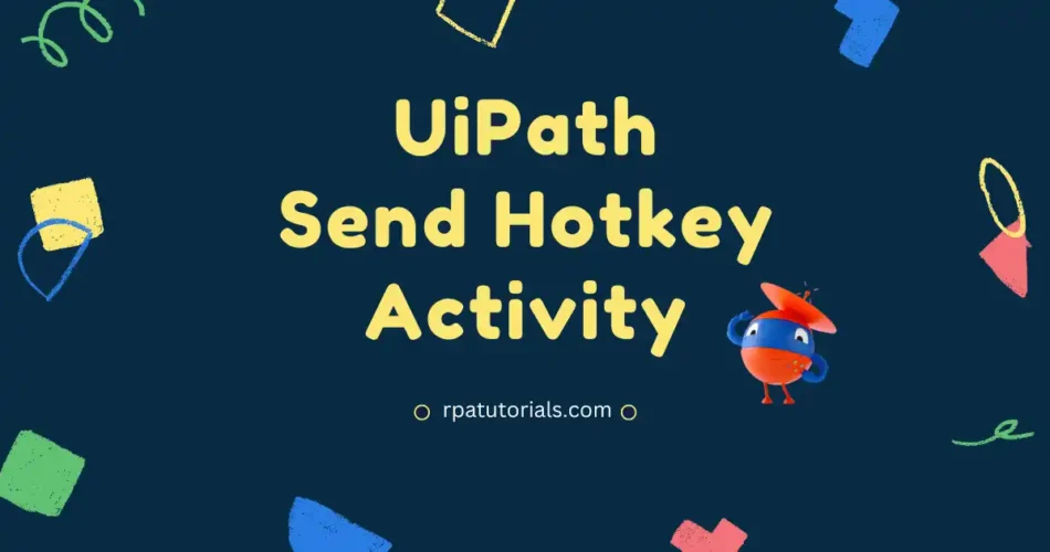 UiPath Send HotKey Activity - RPA Tutorials