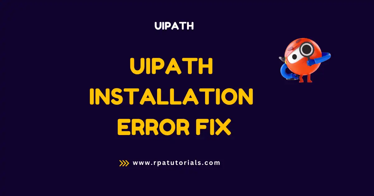 UiPath Installation Error Fix - RPA Tutorials