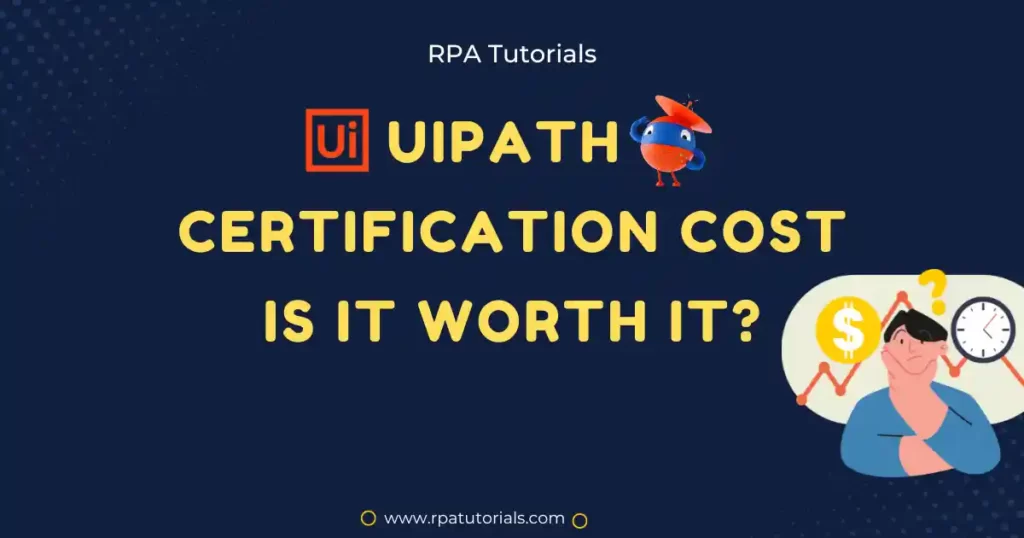 Uipath Certification Cost 2023 | Is It Worth The Investment? Uipath Certification Cost - Is It Really Worth