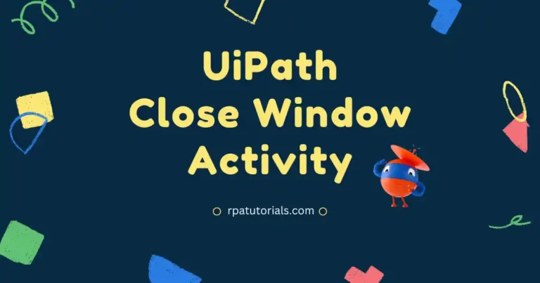 UiPath Close Window Activity