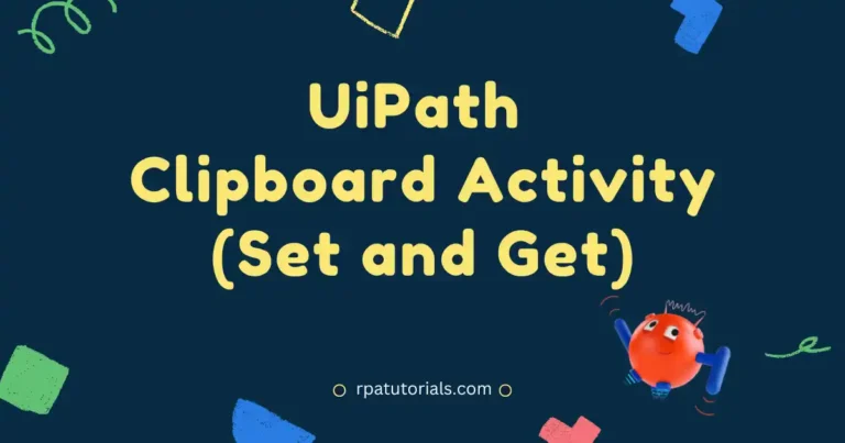 UiPath Clipboard Activity: To Variable, Data Table, Excel