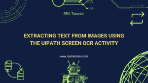 Extracting Text from Images Using the UiPath Screen OCR Activity