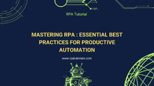 Mastering RPA Essential Best Practices for Productive Automation