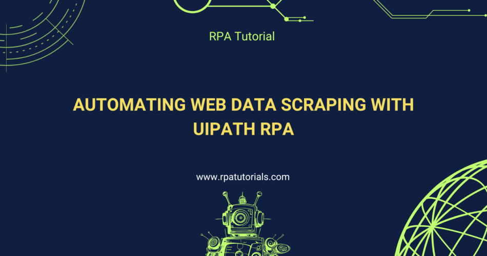 Automating Web Data Scraping with UiPath RPA