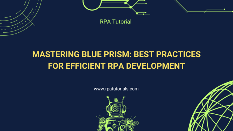 Mastering Blue Prism: Best Practices for Efficient RPA Development