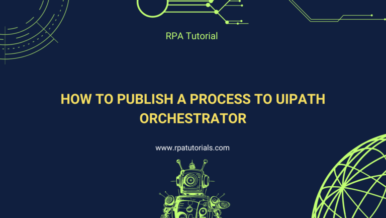 How to Publish a Process to UiPath Orchestrator