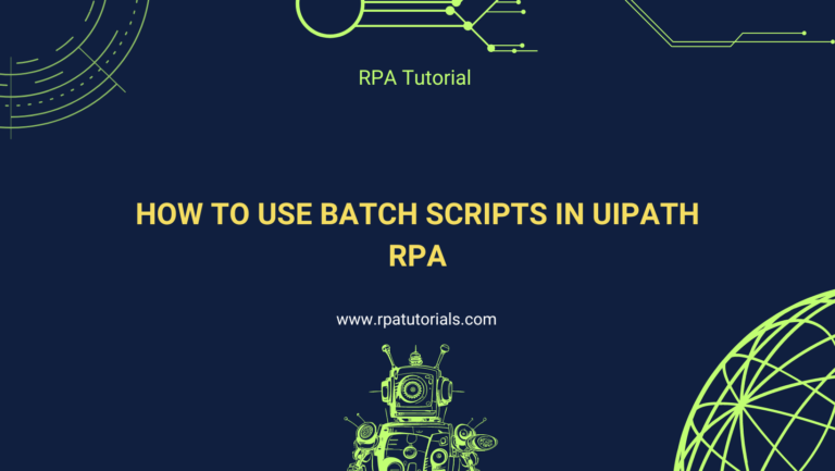 How to use Batch Scripts in UiPath RPA
