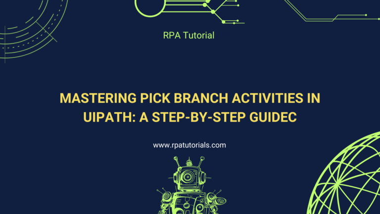 Mastering Pick Branch Activities in UiPath: A Step-by-Step Guide