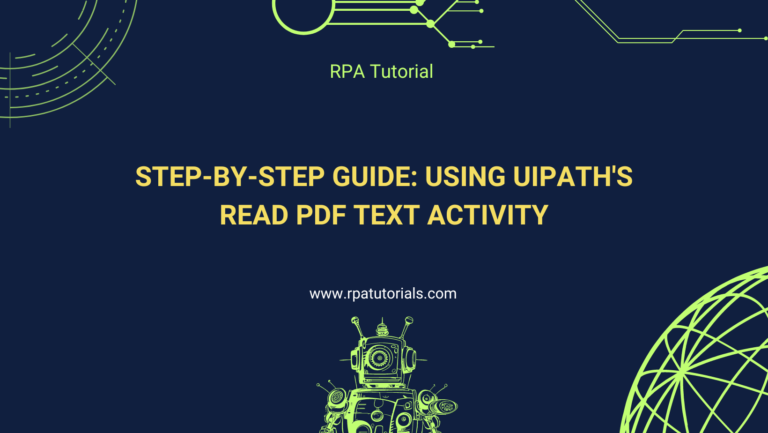 Step-by-Step Guide: Using UiPath’s Read PDF Text Activity