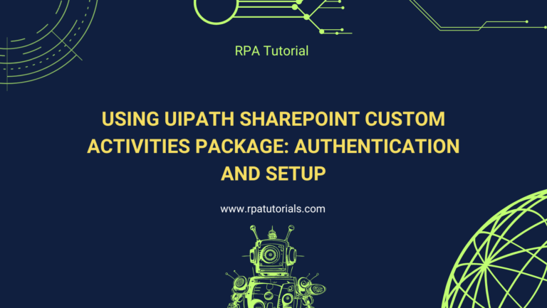 How to Use UiPath SharePoint Custom Activities Package: Authentication and Setup